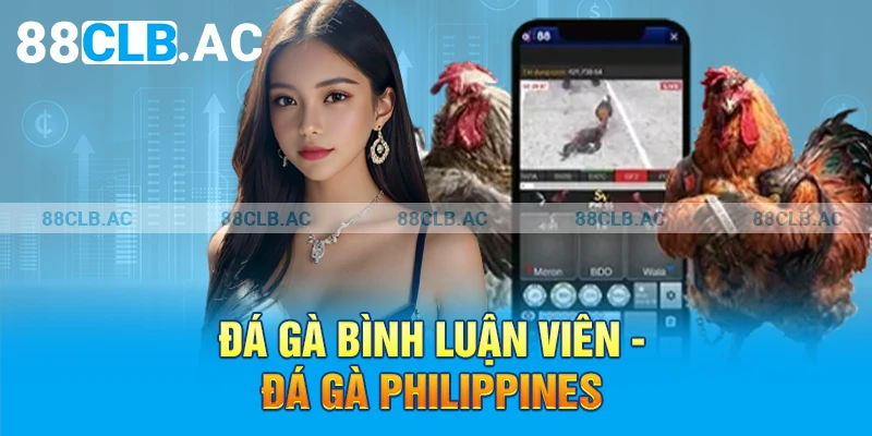 Đá gà bình luận viên - Đá gà Philippienes