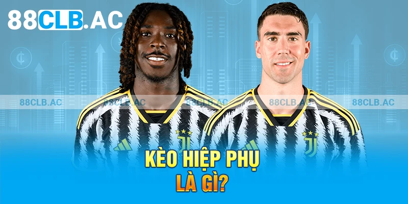 Kèo hiệp phụ là gì?